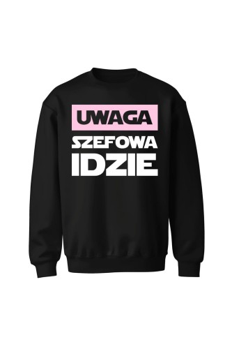 Bluza bez kaptura Uwaga Szefowa Idzie - czarna