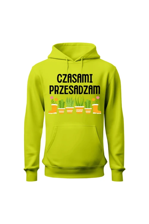 Bluza męska z kapturem Czasami przesadzam - limonka