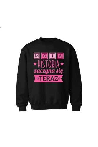Bluza dziecięca bez kaptura Moja historia zaczyna się teraz - czarna