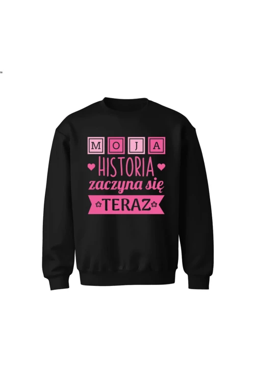 Bluza dziecięca bez kaptura Moja historia zaczyna się teraz - czarna