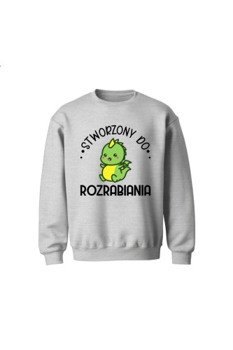 Bluza dziecięca bez kaptura stworzony do rozrabiania - szara