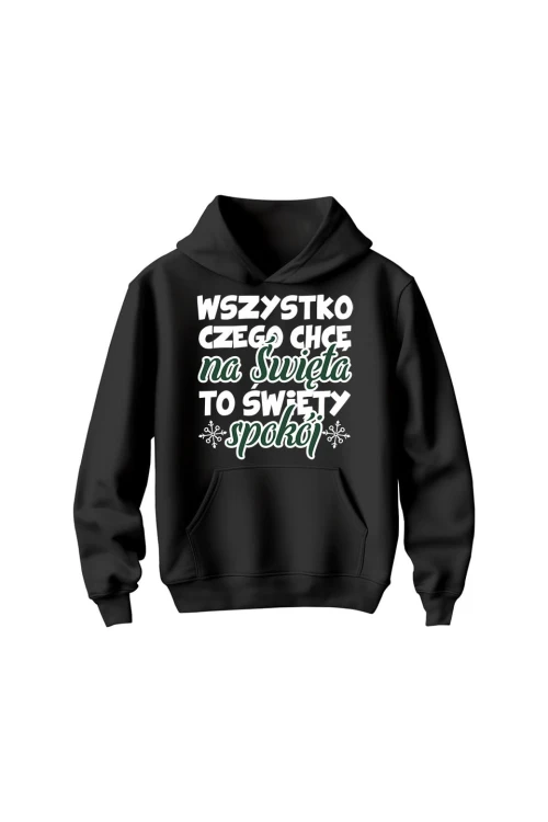 Bluza dziecięca z kapturem Wszystko czego chcę na święta to święty spokój - czarna