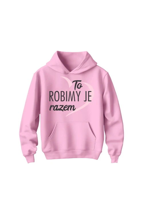 Bluza dziecięca z kapturem To robimy je razem - różowa