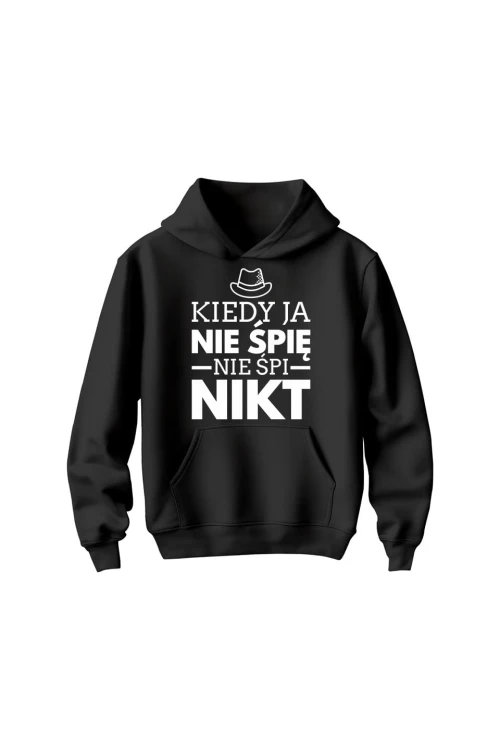 Bluza dziecięca z kapturem Kiedy ja nie śpię nie śpi nikt - czarna