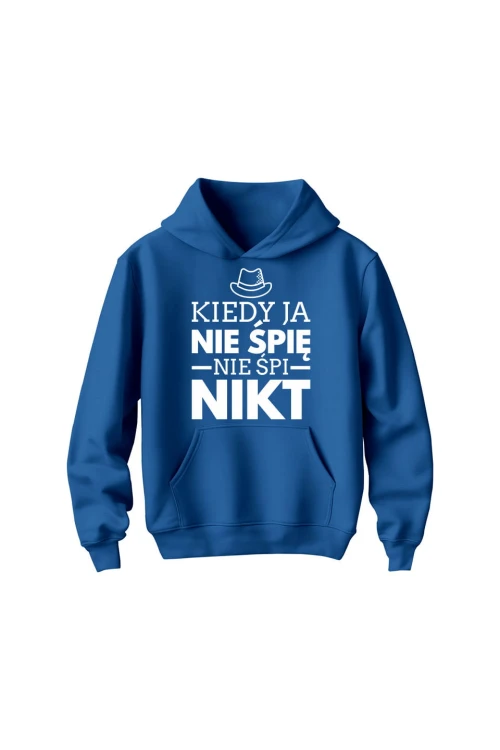 Bluza dziecięca z kapturem Kiedy ja nie śpię nie śpi nikt - niebieska