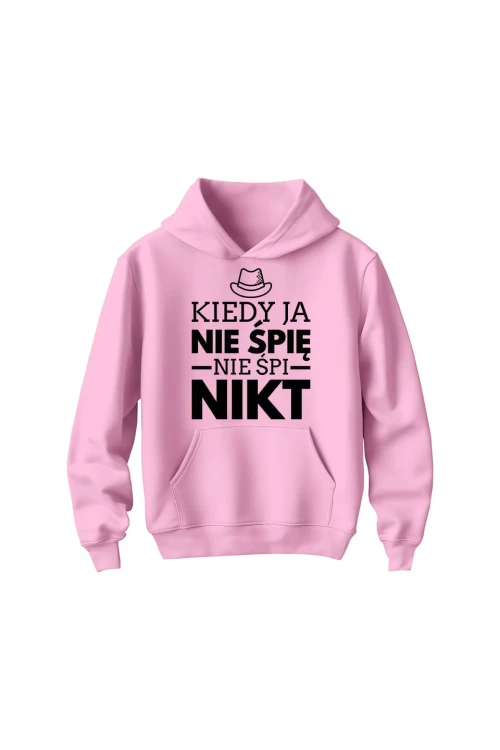 Bluza dziecięca z kapturem Kiedy ja nie śpię nie śpi nikt - różowa
