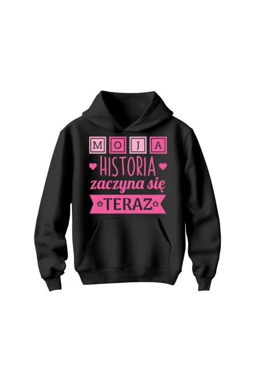 Bluza dziecięca z kapturem Moja historia zaczyna się teraz - czarna