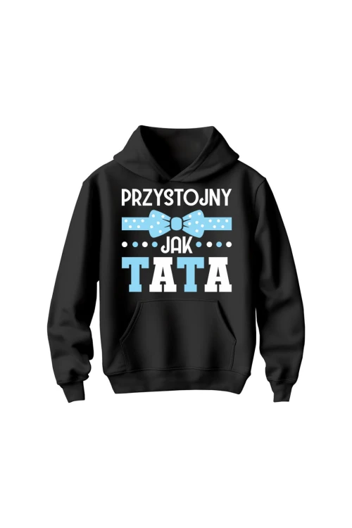 Bluza dziecięca z kapturem Przystojny jak tata - czarna