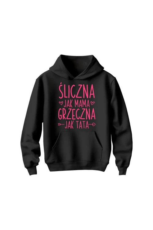 Bluza dziecięca z kapturem Śliczna jak mama grzeczna jak tata - czarna