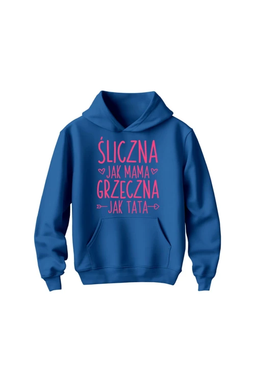 Bluza dziecięca z kapturem Śliczna jak mama grzeczna jak tata - niebieska
