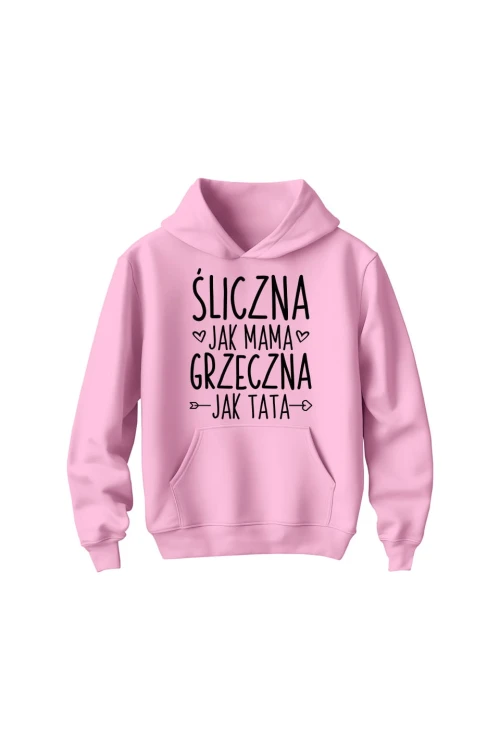 Bluza dziecięca z kapturem Śliczna jak mama grzeczna jak tata - różowa