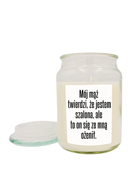 Duża świeca zapachowa Mój mąż twierdzi że jestem szalona ale to on się ze mną ożenił - kwitnący jaśmin