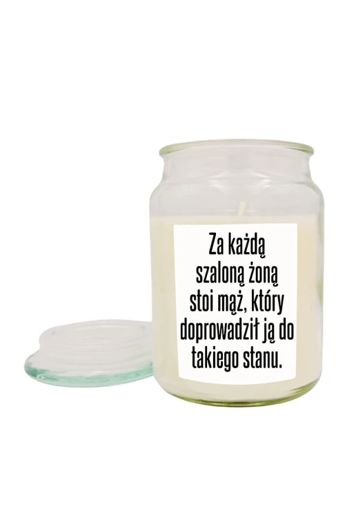 Duża świeca zapachowa Za każdą szaloną żoną stoi mąż który doprowadził ją do takiego stanu - kwitnący jaśmin