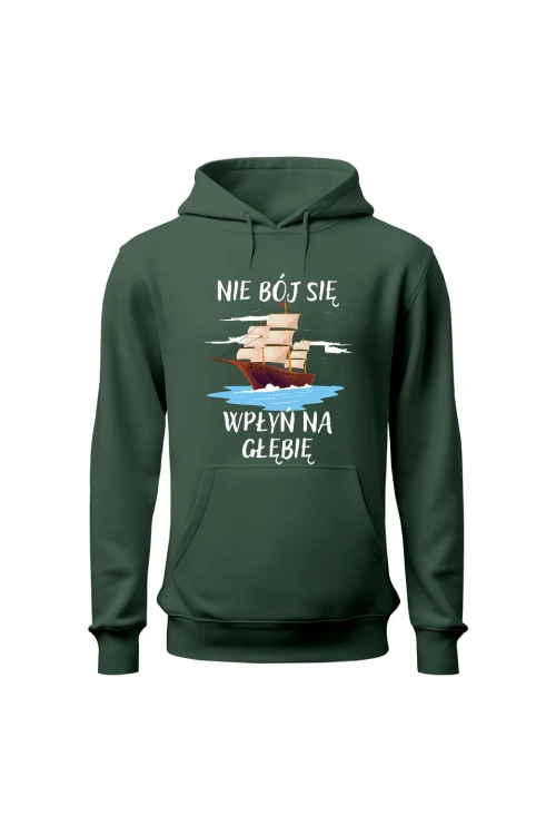Bluza męska z kapturem Nie Bój się Wpłyń na Głębie - zielona