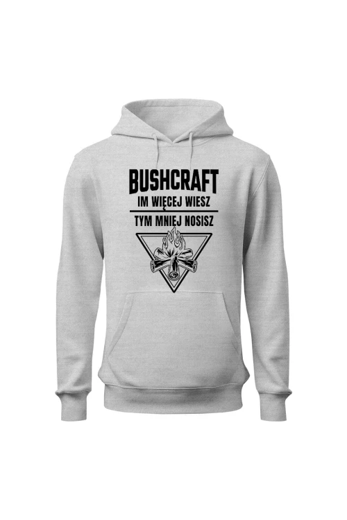 Bluza męska z kapturem Bushcraft Im więcej wiesz tym mniej nosisz - szara