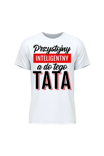 Koszulka męska Przystojny Inteligentny A Do Tego Tata