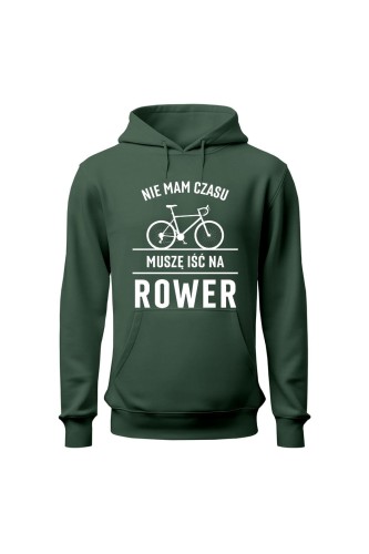 Bluza męska z kapturem Nie mam czasu muszę iść na rower Szosa - zielona