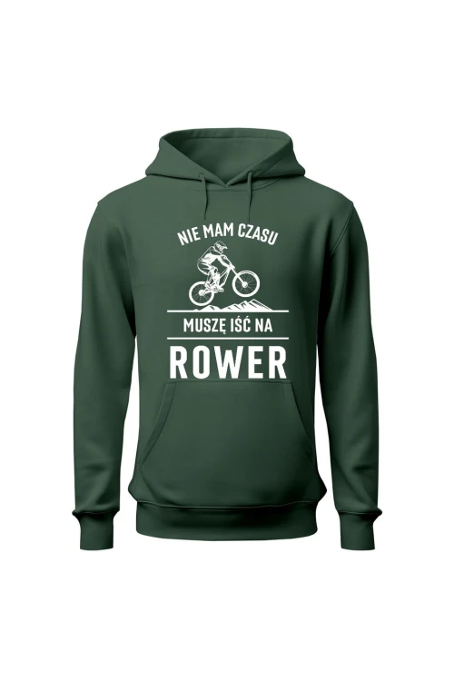 Bluza męska z kapturem Nie mam czasu muszę iść na rower Downhill - zielona