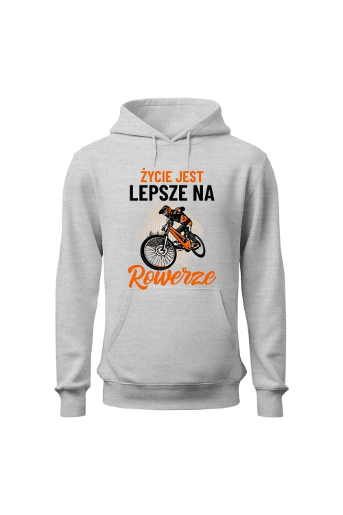 Bluza męska z kapturem Życie jest lepsze na rowerze Downhill - szara