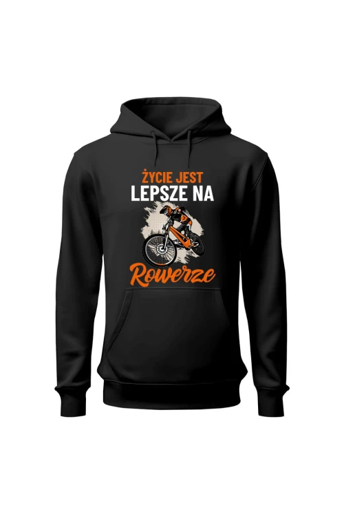 Bluza męska z kapturem Życie jest lepsze na rowerze Downhill - czarna
