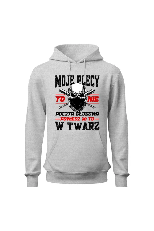 Bluza męska z kapturem Moje plecy to nie poczta głosowa - szara