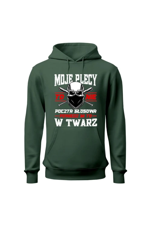 Bluza męska z kapturem Moje plecy to nie poczta głosowa - zielona