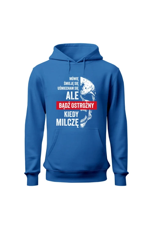 Bluza męska z kapturem Uważaj kiedy milczę - niebieska