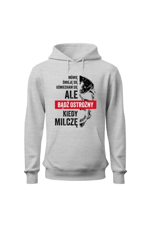 Bluza męska z kapturem Uważaj kiedy milczę - szara