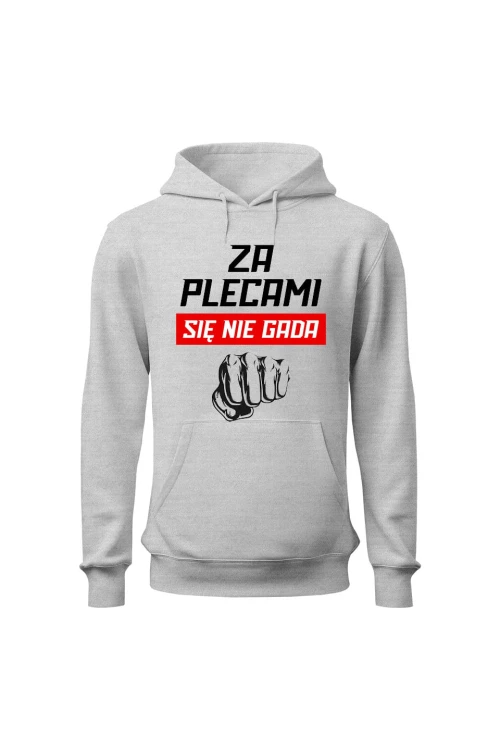 Bluza męska z kapturem Za plecami się nie gada - szara