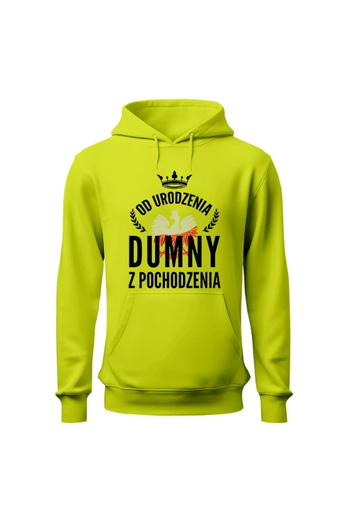 Bluza męska z kapturem Od urodzenia dumny z pochodzenia - limonka