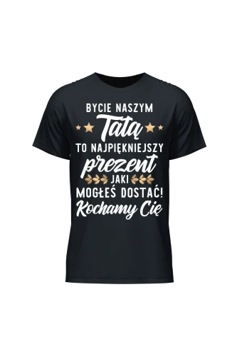 Koszulka męska Bycie naszym tatą to najpiękniejszy prezent