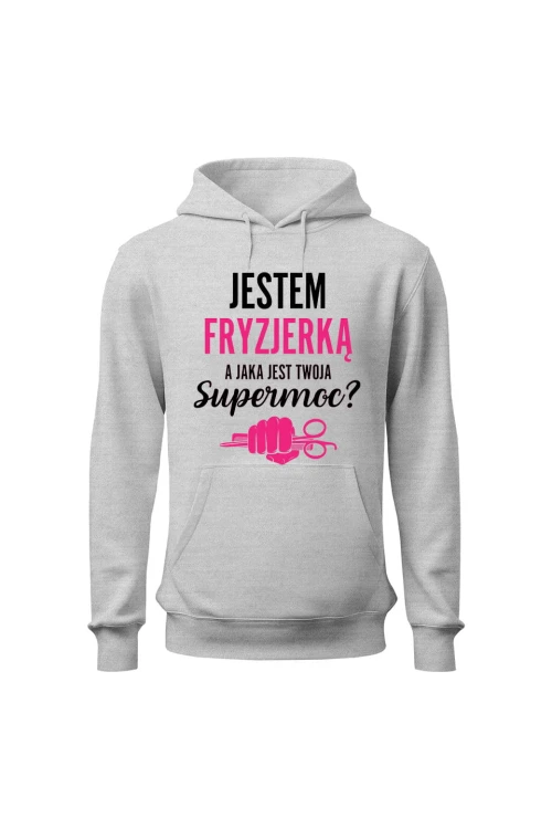 Bluza damska z kapturem Jestem fryzjerką a jaka jest twoja supermoc? - szara