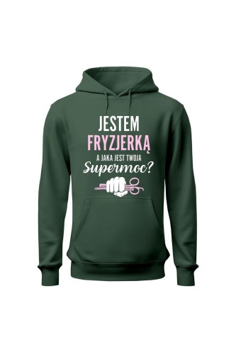 Bluza damska z kapturem Jestem fryzjerką a jaka jest twoja supermoc? - zielona