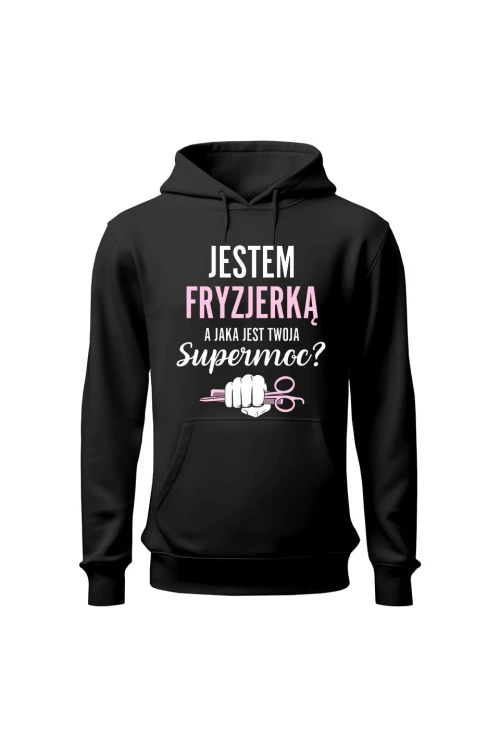 Bluza damska z kapturem Jestem fryzjerką a jaka jest twoja supermoc? - czarna