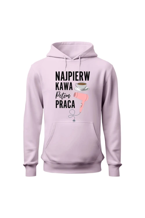 Bluza damska z kapturem Najpierw kawa potem praca fryzjerka - różowa