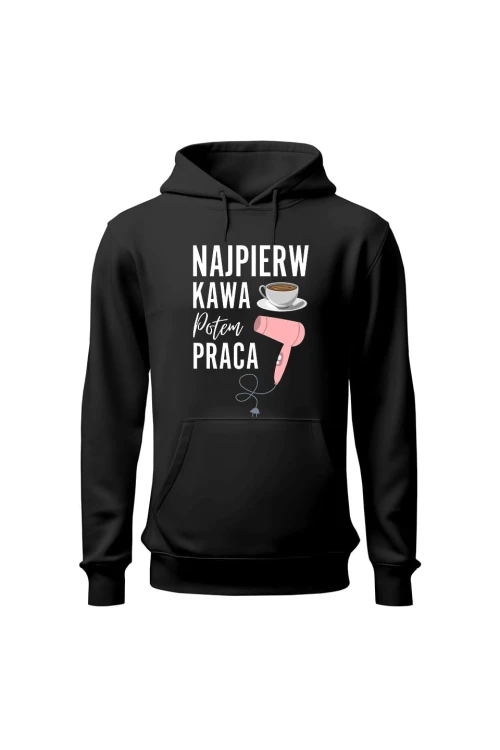 Bluza damska z kapturem Najpierw kawa potem praca fryzjerka - czarna