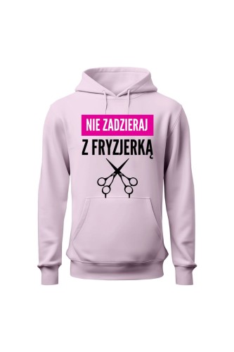 Bluza damska z kapturem Nie zadzieraj z fryzjerką - różowa