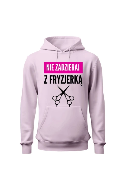 Bluza damska z kapturem Nie zadzieraj z fryzjerką - różowa