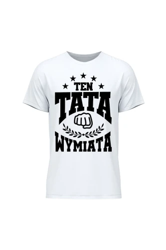 Koszulka męska Ten tata wymiata