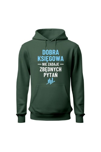 Bluza damska z kapturem Dobra księgowa nie zadaje zbędnych pytań - zielona