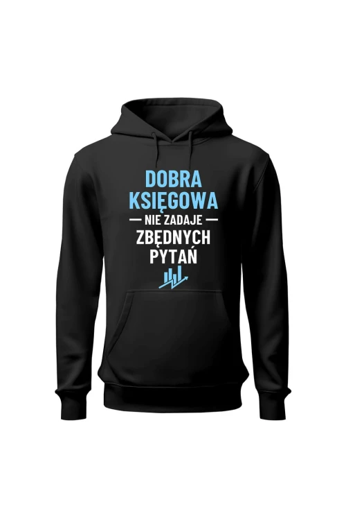 Bluza damska z kapturem Dobra księgowa nie zadaje zbędnych pytań - czarna