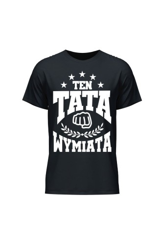 Koszulka męska Ten tata wymiata - czarna