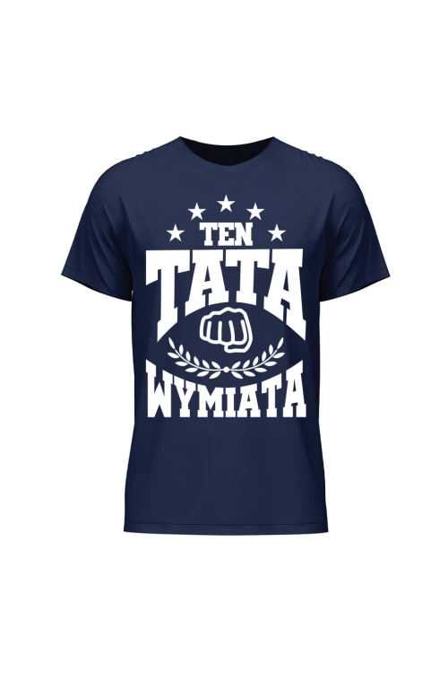 Koszulka męska Ten tata wymiata - granatowa