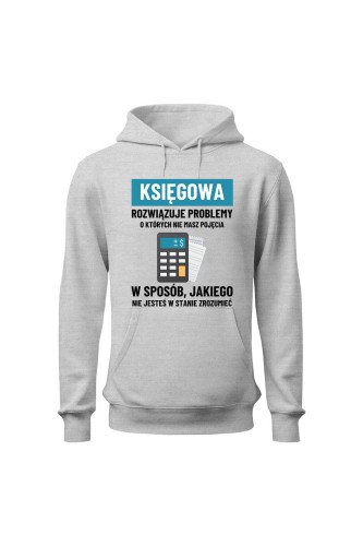 Bluza damska z kapturem Księgowa rozwiązuje problemy - szara