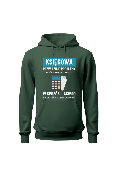 Bluza damska z kapturem Księgowa rozwiązuje problemy - zielona