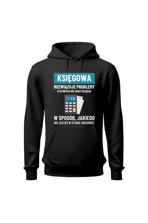 Bluza damska z kapturem Księgowa rozwiązuje problemy - czarna