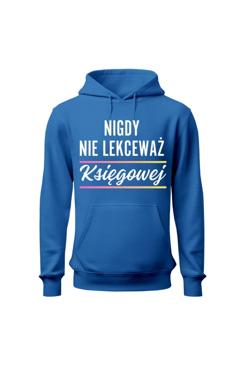 Bluza damska z kapturem Nigdy nie lekceważ księgowej - niebieska