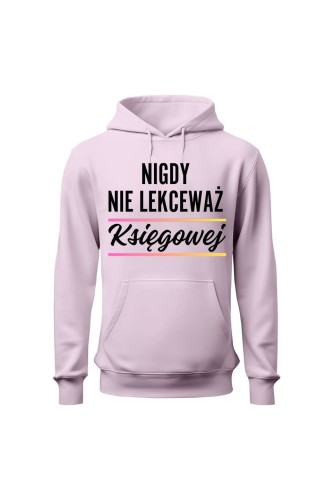 Bluza damska z kapturem Nigdy nie lekceważ księgowej - różowa