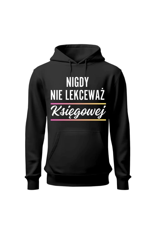 Bluza damska z kapturem Nigdy nie lekceważ księgowej - czarna