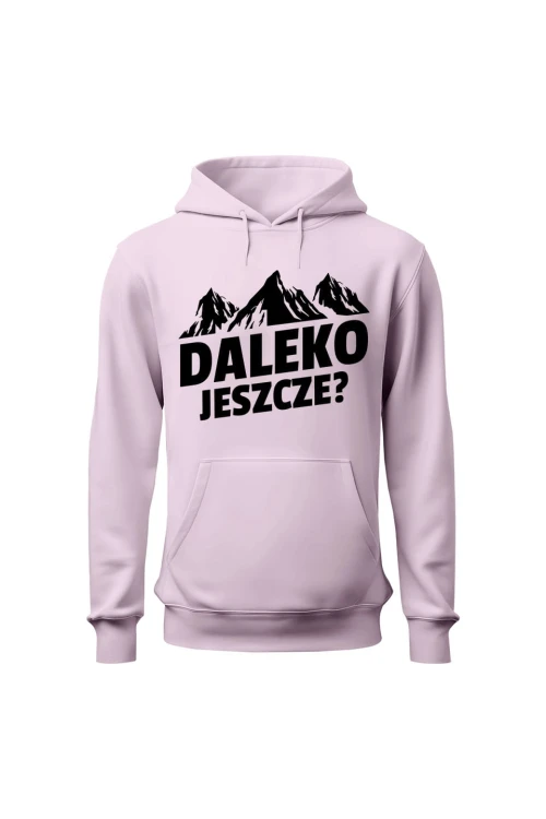 Bluza damska z kapturem Daleko jeszcze - różowa